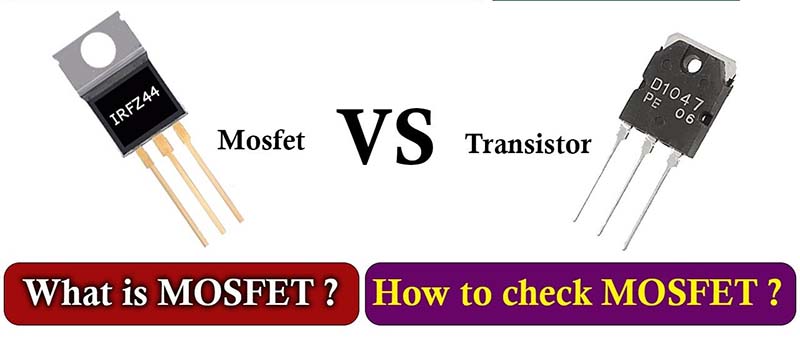 تفاوت بین ترانزیستور و MOSFET
